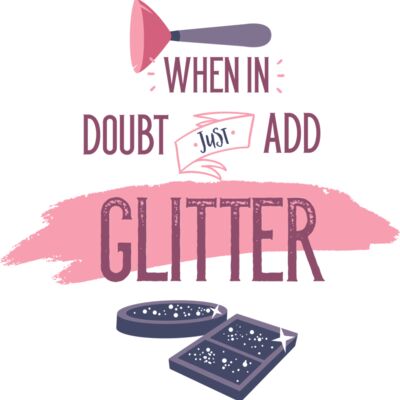 When In Doubt, Just Add Glitter Thumbnail