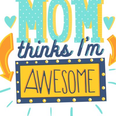 Mom Thinks I'm Awesome Thumbnail