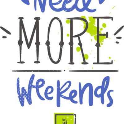Need More Weekends Thumbnail