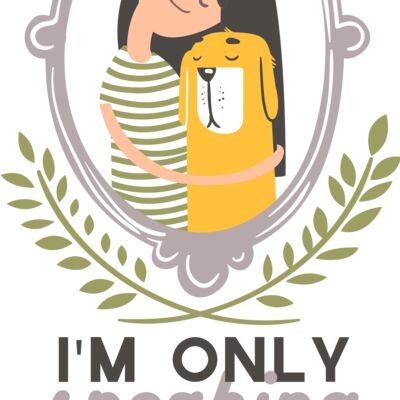 I'm Only Speaking To My Dog Today Thumbnail